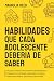 Habilidades Que Cada Adolescente Debería de Saber by Magnolia Reed