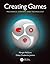 Creating Games: Mechanics, Content, and Technology by Morgan McGuire (2008-12-23)