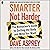 Smarter Not Harder: The Biohacker's Guide to Getting the Body and Mind You Want