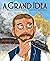 A Grand Idea: How William J...