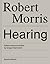 Robert Morris: Hearing by Gregor Stemmrich (2013) Paperback