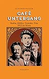 Café Untergang: S...
