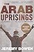 The Arab Uprisings by Jeremy Bowen