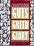Guts Greed and Glory