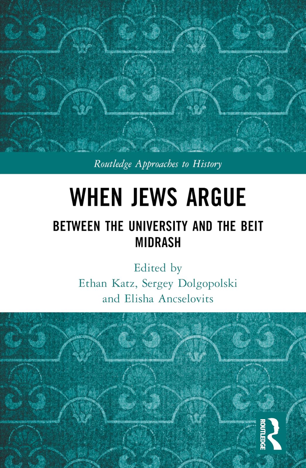When Jews Argue (Routledge Approaches to History)