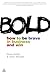 Bold: How to Be Brave in Business and Win by Smith, Shaun, Milligan, Andy (May 15, 2011) Paperback