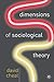 Dimensions of Sociological Theory by Professor David Cheal (2005-01-21)