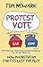 Protest Vote: How the Mainstream Parties Lost the Plot by Tim Newark (2015-09-03)