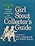 Girl Scout Collector's Guide: 75 Years of Uniforms, Insignia, Publications and Keepsakes