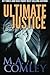 Ultimate Justice (Justice Series) (Volume 6) by M A Comley by M.A. Comley Ultimate Justice (Justice Series) (Volume 6) by M A Comley by M.A. Comley