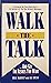 Walk The Talk...And Get The Results You Want by Eric Harvey (2003-04-01)