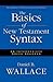 Daniel B. Wallace: The Basics of New Testament Syntax : An Intermediate Greek Grammar (Hardcover); 2000 Edition