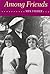 Among Friends by M. K. F. Fisher (1982-01-01)