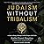 Judaism Without Tribalism: A Guide to Being a Blessing to All the Peoples of the Earth