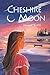 Cheshire Moon by Butts, Nan...
