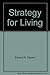Strategy for Living: How to Make the Best Use of Your Time and Abilities by Edward R. Dayton (1976-08-01)