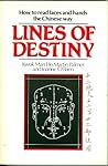 Lines of Destiny: How to Read Faces and Hands the Chinese Way Lines of Destiny: How to Read Faces and Hands the Chinese Way