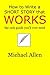 How to Write a Short Story that Works: the only guide you'll ever need by Michael Allen (2014-05-03)
