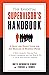 The Essential Supervisor's Handbook: A Quick and Handy Guide for Any Manager or Business Owner by Brette McWhorter Sember (15-Feb-2007) Paperback