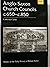 Anglo-Saxon Church Councils C.650-C.850 (Studies in the Early History of Britain)