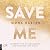 Save Me by Mona Kasten Save Me by Mona Kasten