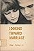 Looking Toward Marriage: A ...