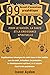 99 douas POUR LE SUCCÈS, LA SANTÉ ET LA CROISSANCE SPIRITUELLE - Supplications islamiques du saint coran et des hadiths pour la santé, le bonheur, la ... dans la vie quotidienne (French Edition)