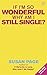 If I'm So Wonderful, Why Am I Still Single?