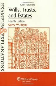 Wills, Trusts and Estates Examples & Explanations 4th (forth) edition