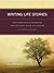 Writing Life Stories: How To Make Memories Into Memoirs, Ideas Into Essays And Life Into Literature 2nd edition by Roorbach, Bill (2008) Paperback