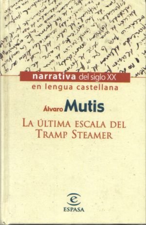 La ultima escala del Tramp Steamer (Narrativa del Siglo XX en lengua castellana)