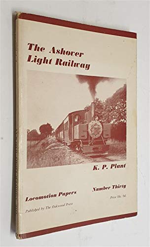 The Ashover Light Railway (Locomotion papers;no.30)
