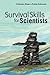 Survival Skills For Scientists by Rosei, Federico (2006) Paperback
