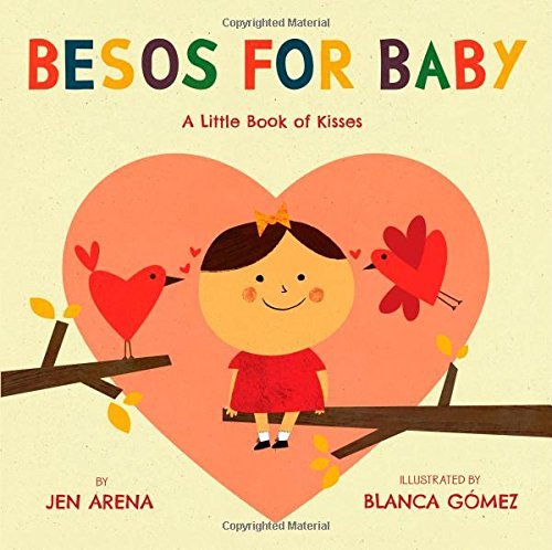 By Jen Arena Besos for Baby: A Little Book of Kisses (Brdbk) [Board book]