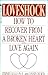 Loveshock: How to Recover from a Broken Heart and Love Again
