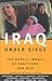 Iraq Under Siege by Anthony Arnove
