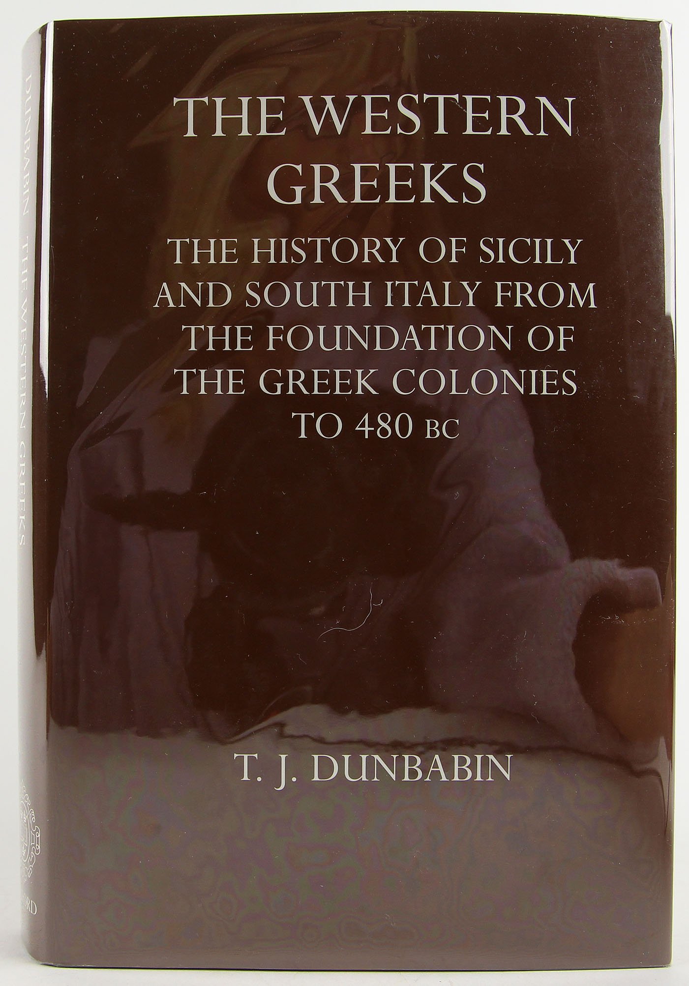 The Western Greeks: The History of Sicily and South Italy from the Foundation of the Greek Colonies to 480 B.C. (Hardcover)