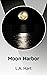Moon Harbor by L.A. Hart