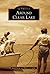 Around Clear Lake (Images of America (Arcadia Publishing)) Pa... by Ruth Burke