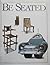 Be Seated: A Book About Chairs