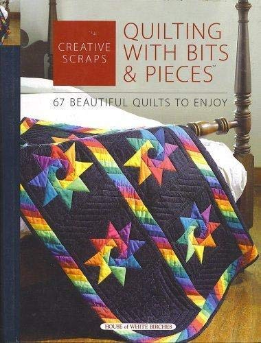 Creative Scraps: Quilting with Bits & Pieces (Hardcover)