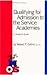 Qualifying for Admission to the Service Academies: A Student's Guide (Military Opportunity) by Robert F Collins (1997-12-01)