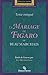 Le Mariage de Figaro by Pierre de Beaumarchais