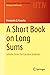 A Short Book on Long Sums: ...