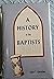 A History of the Baptists (Volume 1)