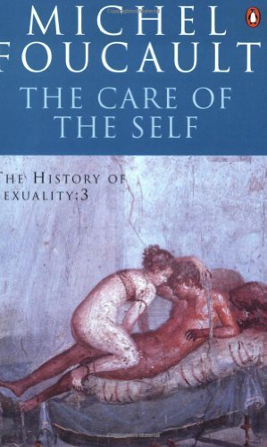 The History of Sexuality: The Care of the Self: The Care of the Self v. 3