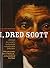 By Shelia P. Moses - I, Dred Scott: A Fictional Slave Narrative Based on the Life and (2014-03-13) [Paperback]