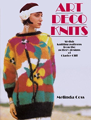 Art Deco Knits: Stylish Knitting Patterns from the Pottery Designs of Clarice Cliff (Hardcover)