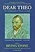 Dear Theo: the Autobiography of Vincent Van Gogh