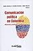 COMUNICACION POLITICA EN COLOMBIA by Omar Rincón